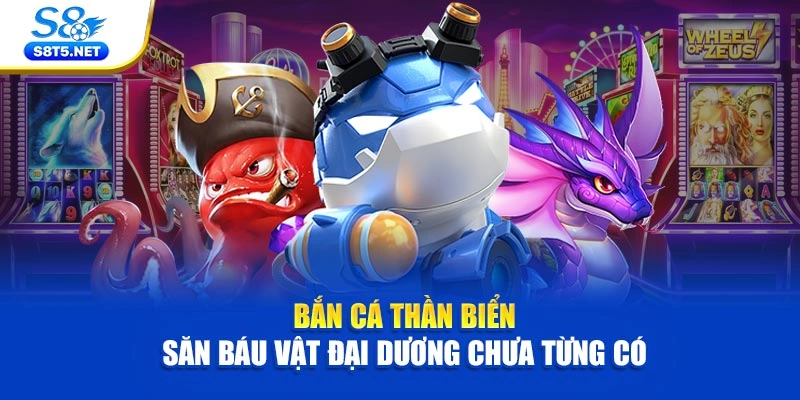 Bắn Cá Thần Biển – Săn Báu Vật Đại Dương Chưa Từng Có  - Ki79