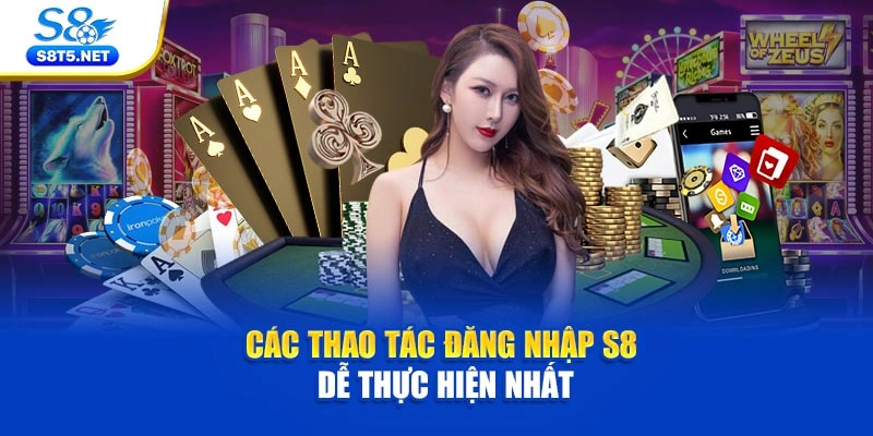 Đăng Nhập S8 | Truy Cập Nhanh Chóng - Bảo Mật An Toàn - Ki79