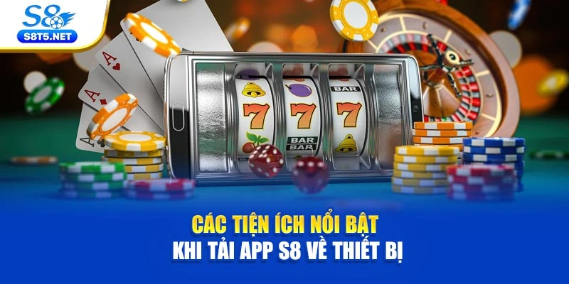 Tải App S8 | Cài Đặt Dễ Dàng - Trải Nghiệm Mượt Mà - Ki79