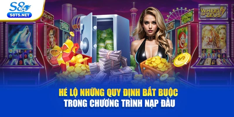 Khuyến Mãi Nạp Đầu S8 - Ưu Đãi Bùng Nổ Dành Cho Newbie - Ki79