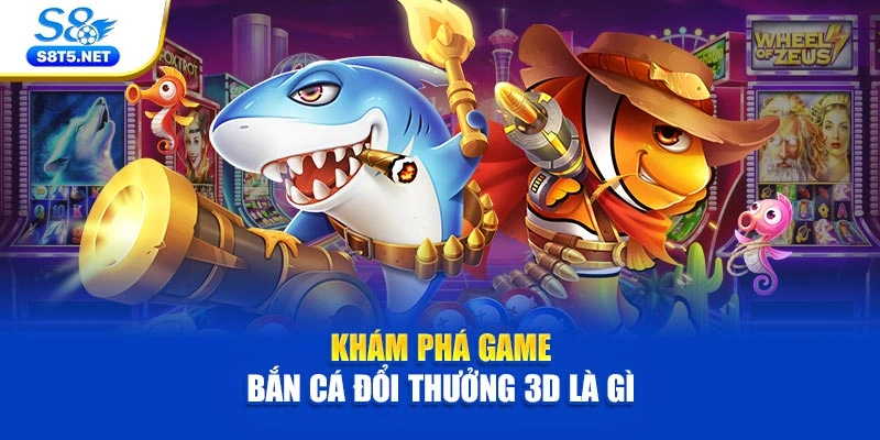 Bắn Cá Đổi Thưởng 3D – Hành Trình Săn Boss Đại Dương  - Ki79
