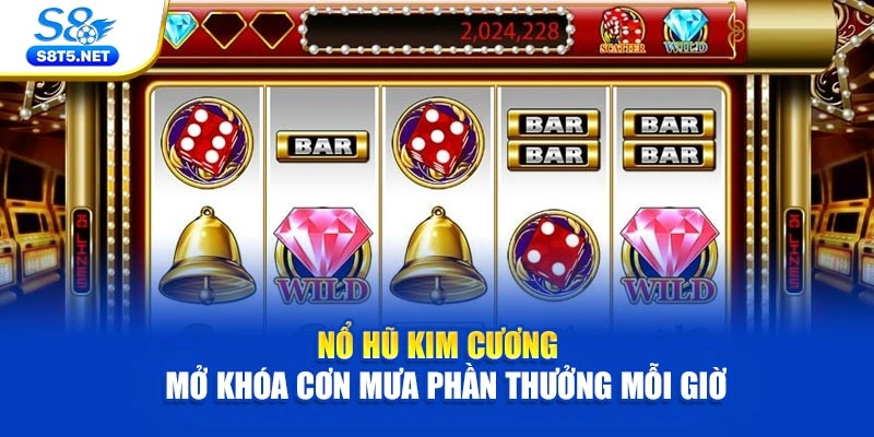 Nổ Hũ Kim Cương – Mở Khóa Cơn Mưa Phần Thưởng Mỗi Giờ - Ki79