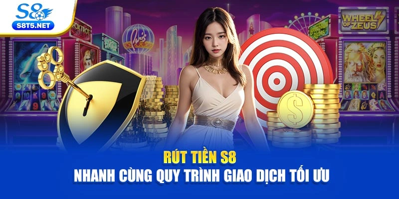 Rút Tiền S8 Nhanh Cùng Quy Trình Giao Dịch Tối Ưu - Ki79